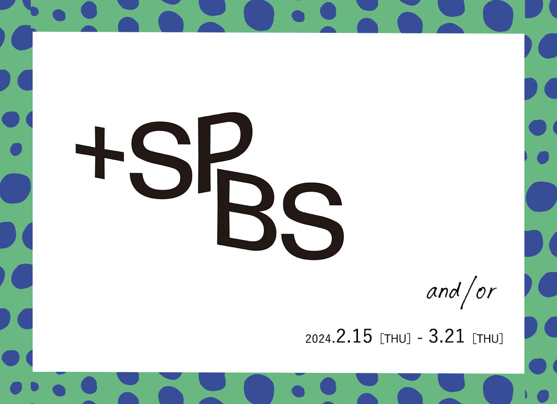+SPBS 渋谷スクランブルスクエア店にてPOP UP 開催中