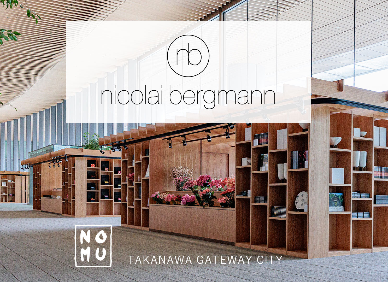 JR 高輪ゲートウェイ駅 直結「ニコライ バーグマン 高輪店」にてお取扱いスタート！